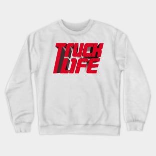 Truck Life 3d Crewneck Sweatshirt